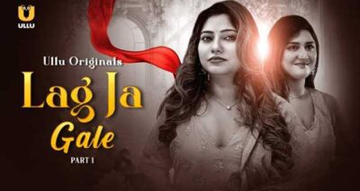 Lag Ja Gale Ep03 2025 Ullu Hindi Xxx Web Series -Ullu